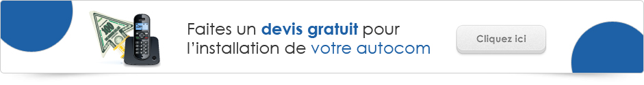 Faites un devis gratuit pour l’installation de votre autocom