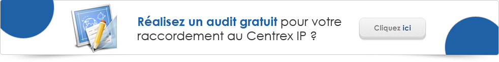 Réalisez un audit gratuit pour votre raccordement au centrex IP