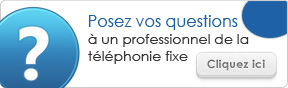 Posez vos questions à un professionnel de la téléphonie fixe