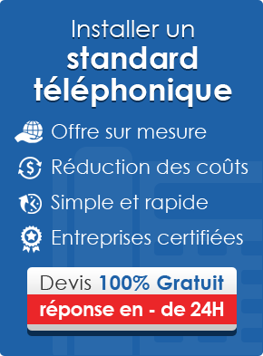Installer un Standard Téléphonique - Offre sur mesure, Réduction des coûts, Simple et Rapide, Entreprises Certifiées - Devis gratuit, réponse en moins de 24H