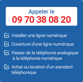 Appeler le 09 70 38 08 20 l'installation, l'ouverture d'une ligne numérique. Passer de la téléphonie analogique à la téléphonie numérique.