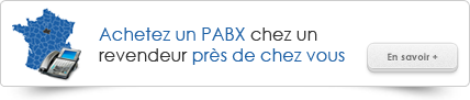 Achetez un PABX chez un revendeur près de chez vous