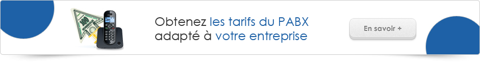 Déterminez le tarif de votre PABX