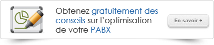 Obtenez gratuitement des conseils sur l’optimisation de votre PABX