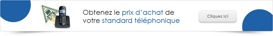 Obtenez le prix d'achat de votre standard téléphonique